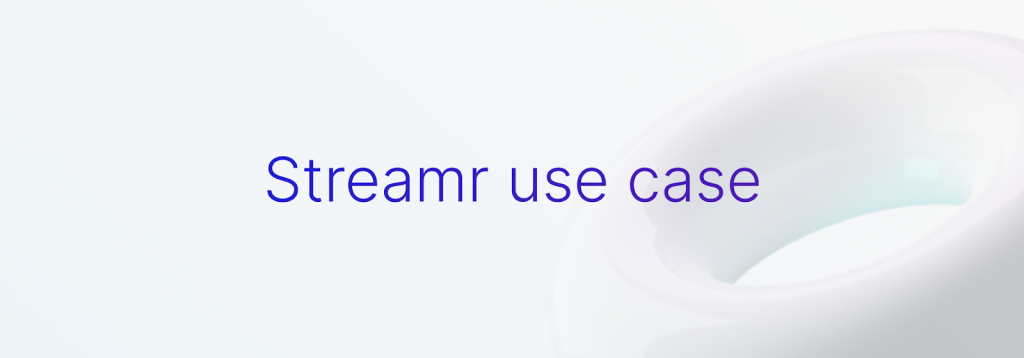 Streamr use cases